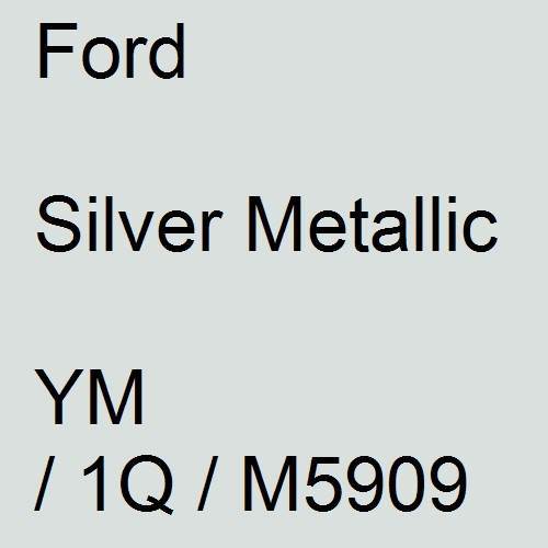 Ford, Silver Metallic, YM / 1Q / M5909.
